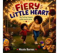 Fiery Little Heart: A Little Hearts Book