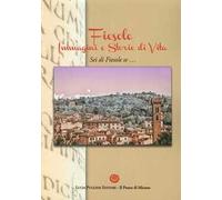 Fiesole. Immagini e storie di vita. Sei di Fiesole se...