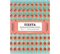 Fiesta. Branding and identity for festivals. Ediz. a colori