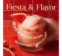 Fiesta & Flavor: Mexican Cocktail Recipes for Every Occasion