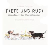 Fiete und Rudi: Abenteuer der Dackelbrüder - die unsichtbaren Tiere