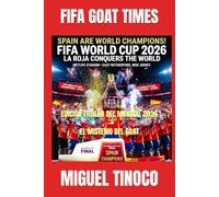 FIFA GOAT TIMES: EDICIÓN TITULAR DEL MUNDIAL 2026 - EL MISTERIO DEL GOAT
