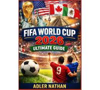 FIFA World Cup 2026 Ultimate Guide: Teams, Fixtures, Host Cities, Star Players, Stadiums, Predictions & Everything Fans Need to Follow the Biggest World Cup Ever