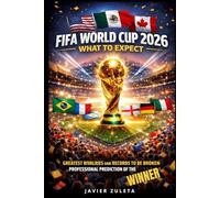 FIFA World Cup 2026: What to Expect: Greatest Rivalries and Records to Be Broken. Professional prediction of the Winner!
