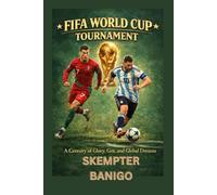 FIFA WORLD CUP TOURNAMENT: A Century of Glory, Grit, and Global Dreams