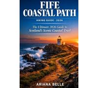 FIFE COASTAL PATH HIKING GUIDE 2026: The Ultimate 2026 Guide to Scotland’s Scenic Coastal Trail