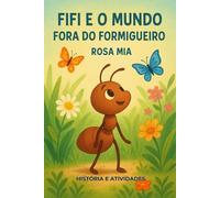 Fifi e o Mundo Fora do Formigueiro: História e Atividades