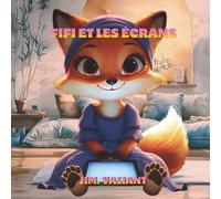 Fifi et les écrans: Une histoire rassurante pour apprendre à jouer sans écran.