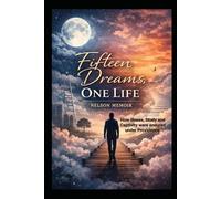 Fifteen Dreams, One Life:: How Illness, Study, and Captivity Were Endured Under Providence
