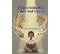 Fifteen Fables: With Values And Lessons