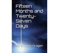 Fifteen Months and Twenty-Seven Days