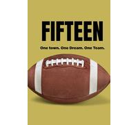 Fifteen: One Town. One Dream. One Team.
