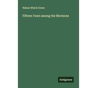 Fifteen Years among the Mormons