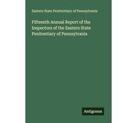 Fifteenth Annual Report of the Inspectors of the Eastern State Penitentiary of Pennsylvania