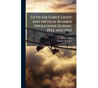 Fifth Air Force Light and Medium Bomber Operations During 1942 and 1943