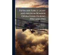 Fifth Air Force Light and Medium Bomber Operations During 1942 and 1943