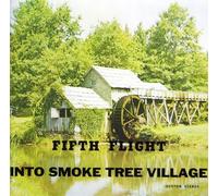 Fifth Flight - Into Smoke Tree Village