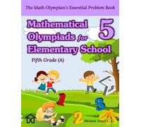 (Fifth Grade) Mathematical Olympiads for Elementary School: Children 10 to 11 - Challenging Problems with Key Answers and Detailed Solutions