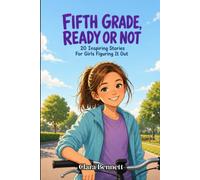 Fifth Grade, Ready or Not: 20 Inspiring Stories For Girls Figuring It Out