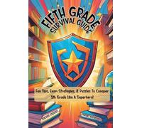 Fifth Grade Survival Guide: Study Tips and Confidence Booster for Fifth Graders