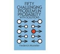 [(Fifty Challenging Problems in Probability: With Solutions)] [ By (author) Frederick Mosteller ] [February, 1988]