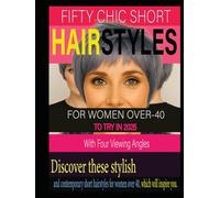 FIFTY CHIC SHORT HAIRSTYLES FOR WOMEN OVER-40 TO TRY IN 2025: With Four Viewing Angles