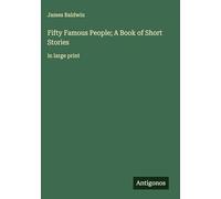 Fifty Famous People; A Book of Short Stories: in large print