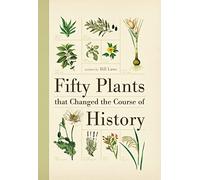 Fifty Plants That Changed the Course of History