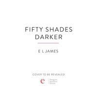 Fifty Shades Darker: The most iconic and addictive Romance series of all time from the #1 Sunday Times bestseller