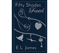 Fifty Shades Freed: Anniversary edition of the global Sunday Times number one bestseller