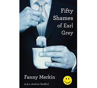Fanny Merkin Andrew Shaffer Fifty Shames of Earl Grey (Tascabile)