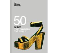 Fifty Shoes that Changed the World : Design Museum Fifty