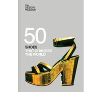 Fifty Shoes that Changed the World : Design Museum Fifty