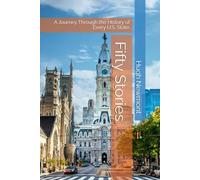 Fifty Stories: A Journey Through the History of Every U.S. State.