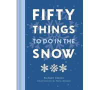 Richard Skrein Fifty Things to Do in the Snow (Copertina rigida)