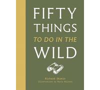 Richard Skrein Fifty Things to Do in the Wild (Copertina rigida)