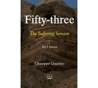 Fifty-three The Suffering Servant: 2025 Edition
