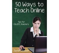 Fifty Ways to Teach Online: Tips for ESL/EFL Teachers