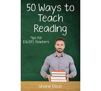 Fifty Ways to Teach Reading: Tips for ESL/EFL Teachers