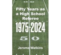 Fifty Years as a High School Referee 1975-2024