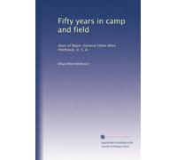 Fifty years in camp and field : diary of Major-General Ethan Allen Hitchcock, U.S.A. copy 1