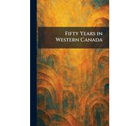 Fifty Years in Western Canada