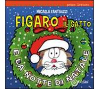Figaro il gatto e la notte di Natale. Ediz. illustrata