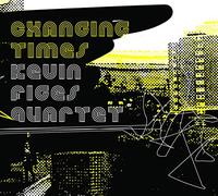 Figes, Kevin Quartet - Changing Times