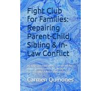 Fight Club for Families: Repairing Parent-Child, Sibling & In-Law Conflict: Big fights and major conflicts are not only for couples; Sibling Conflict; ... Parents Conflict; Family Fights; Arguments