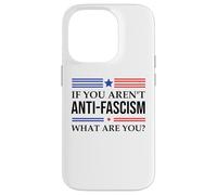 Fight Fascism Resist If You Aren't Anti-Fascism What Are You Custodia per iPhone 14 Pro