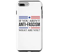 Fight Fascism Resist If You Aren't Anti-Fascism What Are You Custodia per iPhone 7 Plus/8 Plus