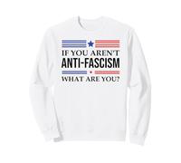 Fight Fascism Resist If You Aren't Anti-Fascism What Are You Felpa