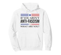 Fight Fascism Resist If You Aren't Anti-Fascism What Are You Felpa con Cappuccio