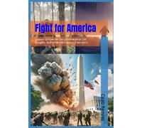 Fight for America: a novel of how we can prevent what can happen, and what will happen if we don't